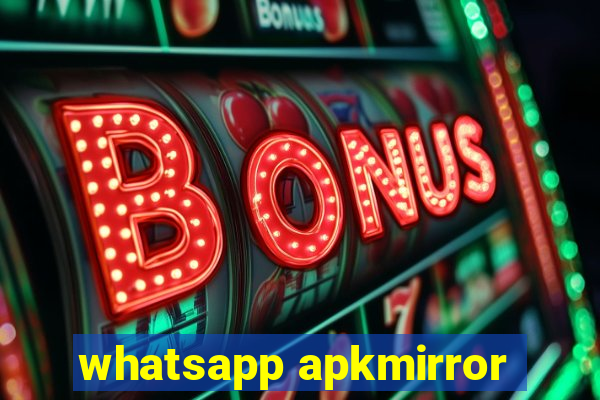 whatsapp apkmirror